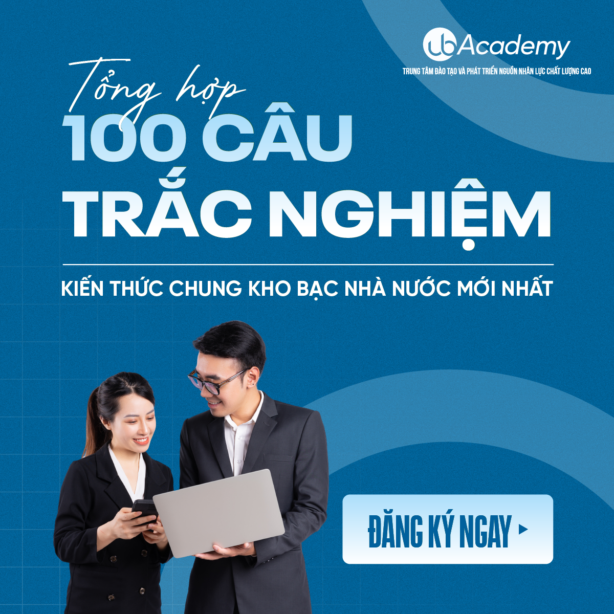 Tổng hợp 100 câu trắc nghiệm thi tuyển Kho bạc Nhà nước - Kiến thức chung